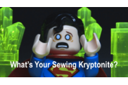 What's Your Sewing Kryptonite?