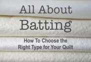 Quilt Batting: Get to know your wadding for Quilting