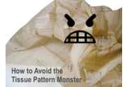 How to Avoid the Tissue Pattern Monster