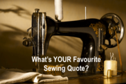Sewing Quote - What's Your Favourite?